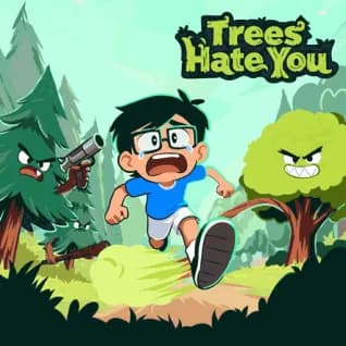 Trees Hate You
